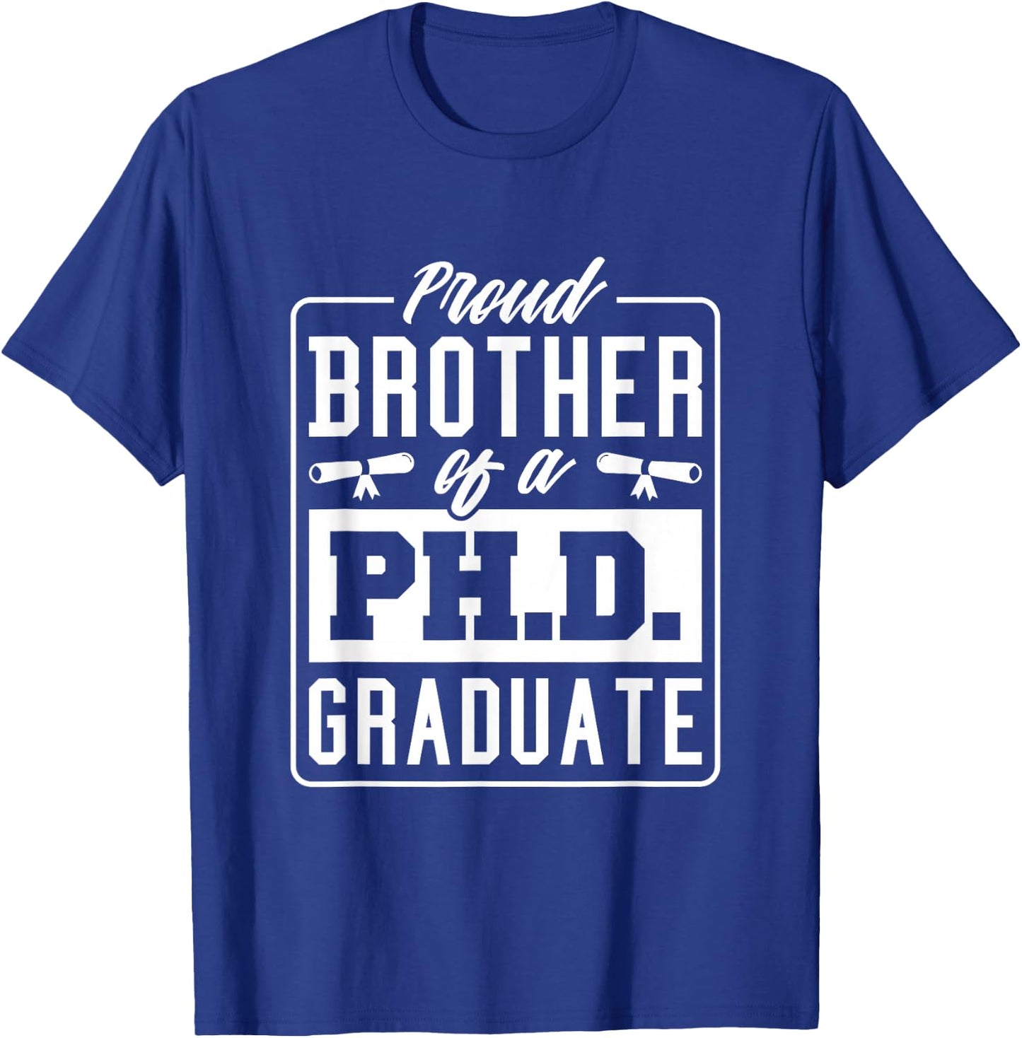 Proud Brother Of A Phd Graduate, Doctoral Graduate T-Shirt - T-Shirt | Royal