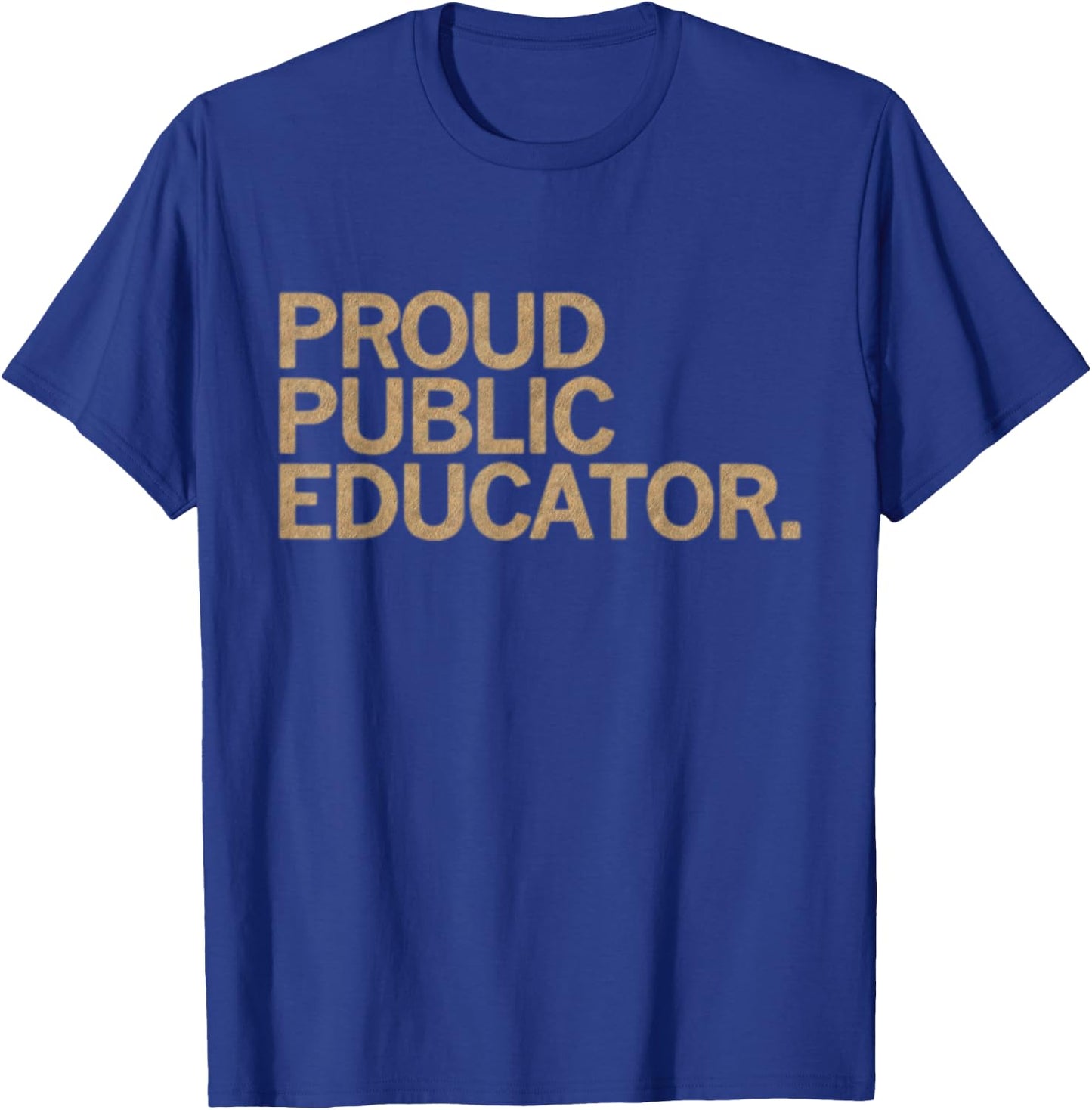 Proud Public Educator T-Shirt - T-Shirt | Royal
