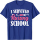 I Survived Nursing School T-Shirt - T-Shirt | Royal
