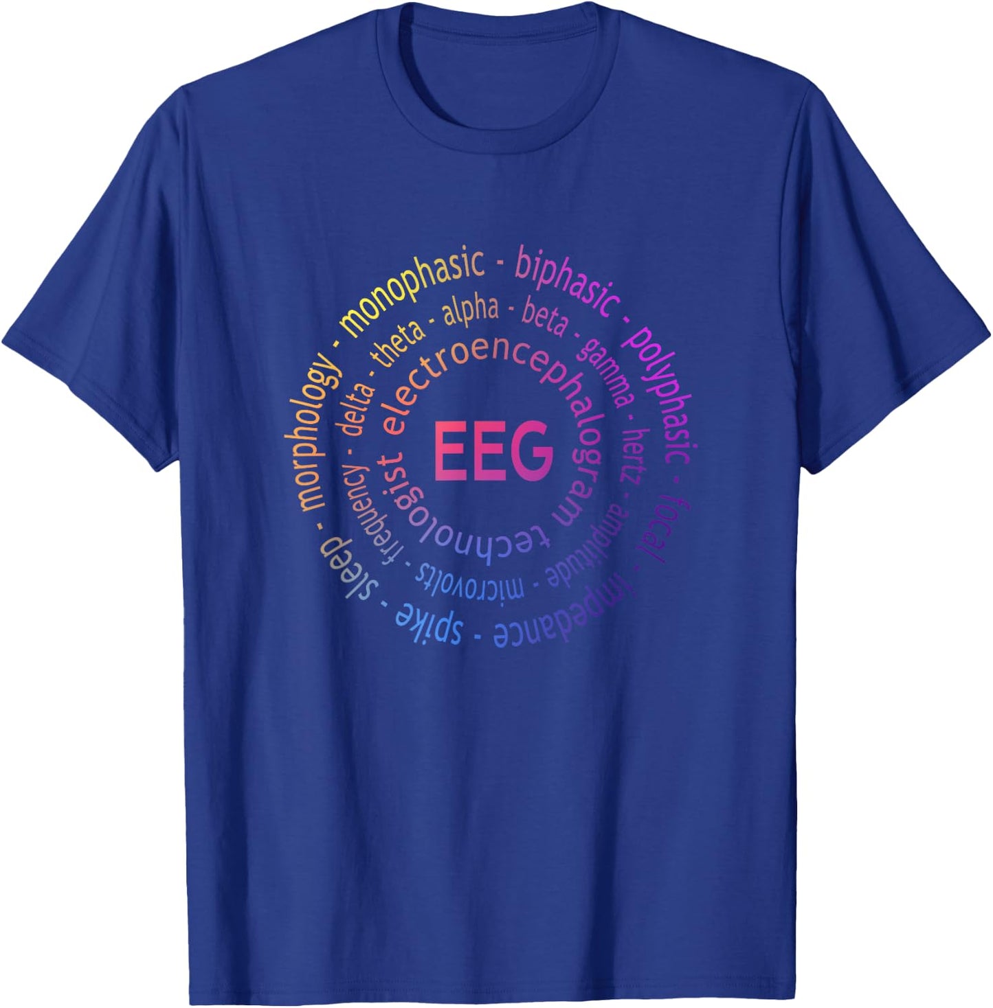 EEG Tech Appreciation - Terminology - Colorful EEG Tech T-Shirt - T-Shirt | Royal