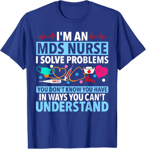 MDS Nurse Funny MDS Nursing MDS Nurses T-Shirt - T-Shirt | Royal