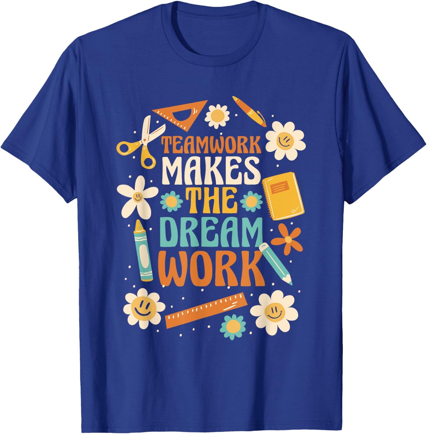 Teamwork Makes the Dream Work T-Shirt - T-Shirt | Royal