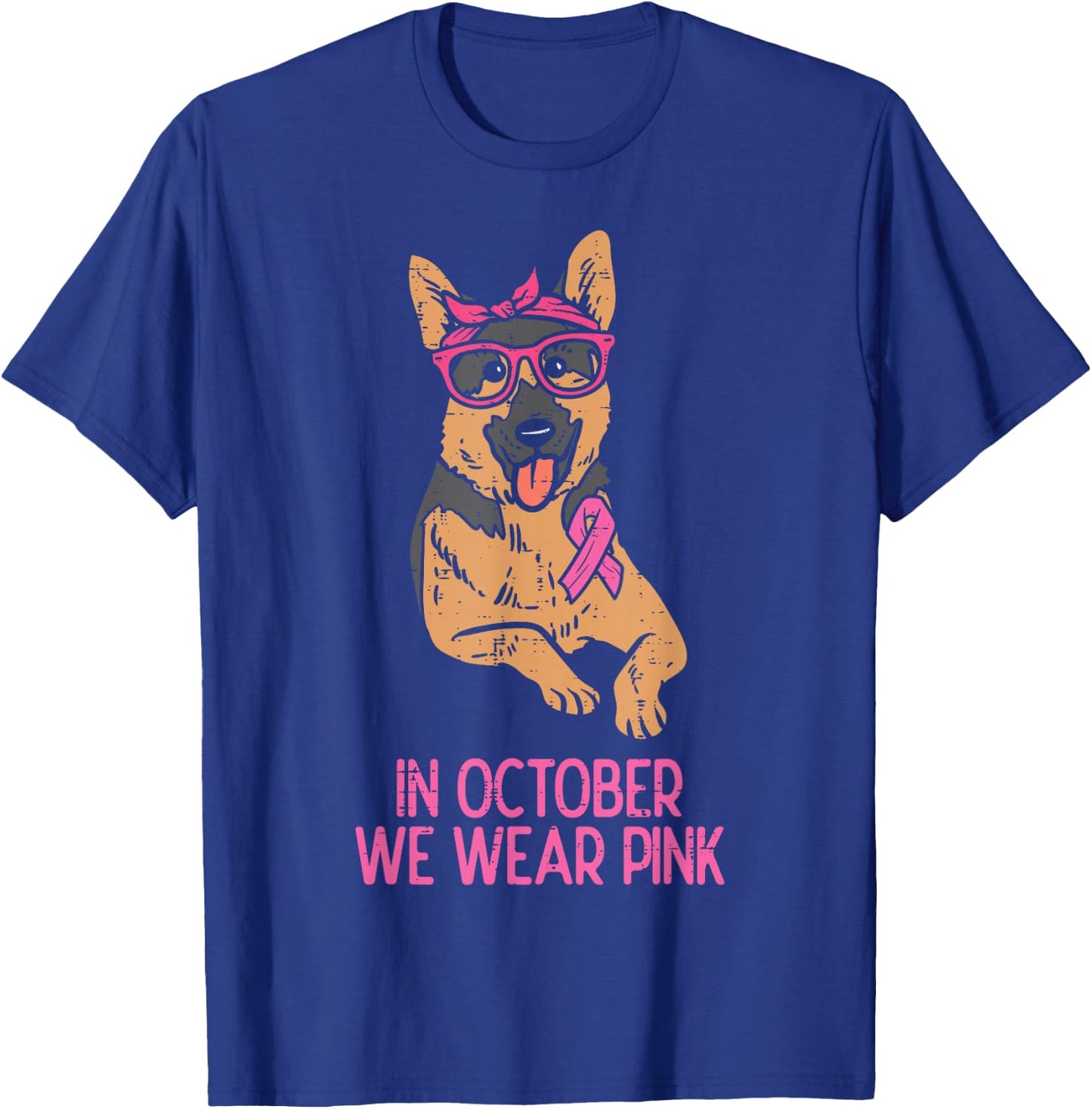 October We Wear Pink German Shepherd Breast Cancer Awareness T-Shirt - T-Shirt | Royal