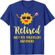 Retired Not My Problem Anymore Funny Retirement Gift T-Shirt - T-Shirt | Royal