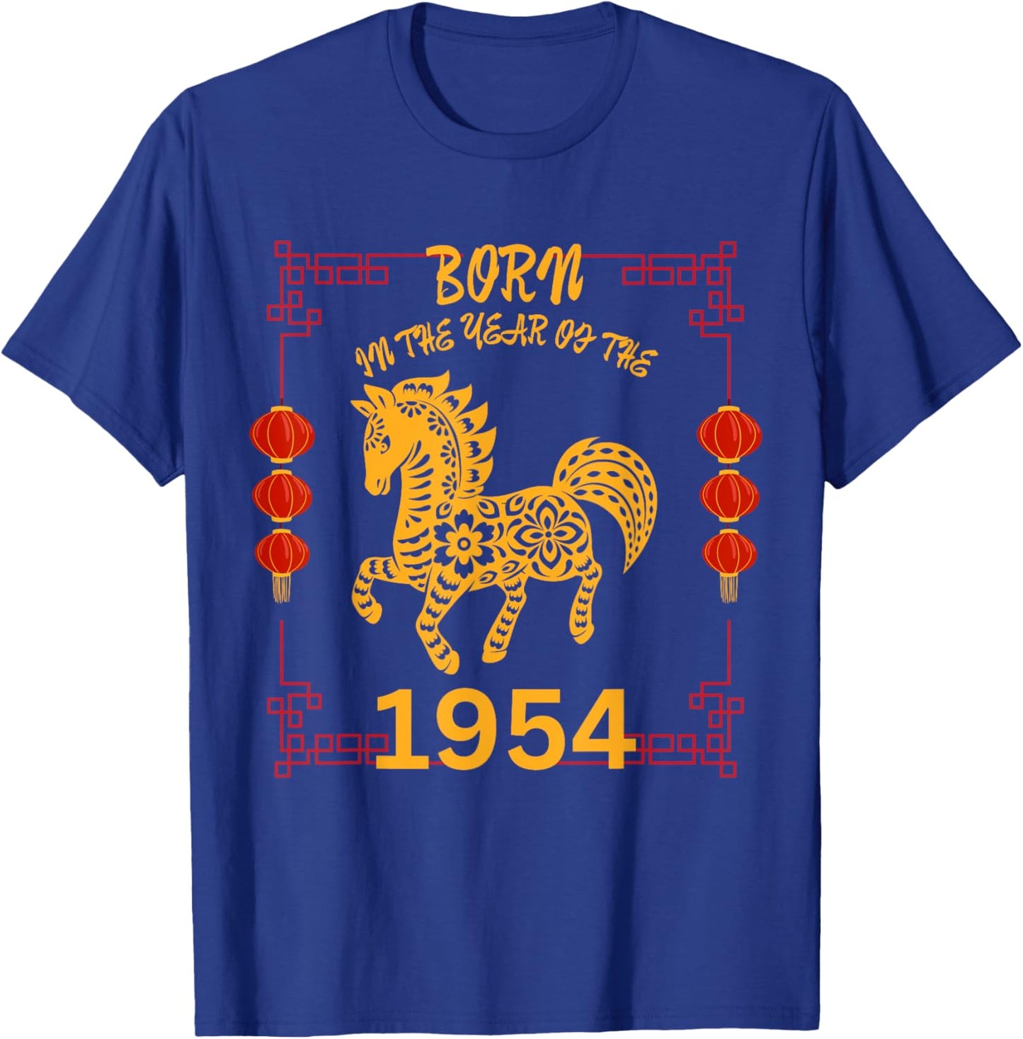 Born in the Year of the Horse 1954 Chinese New Year Zodiac T-Shirt - T-Shirt | Royal