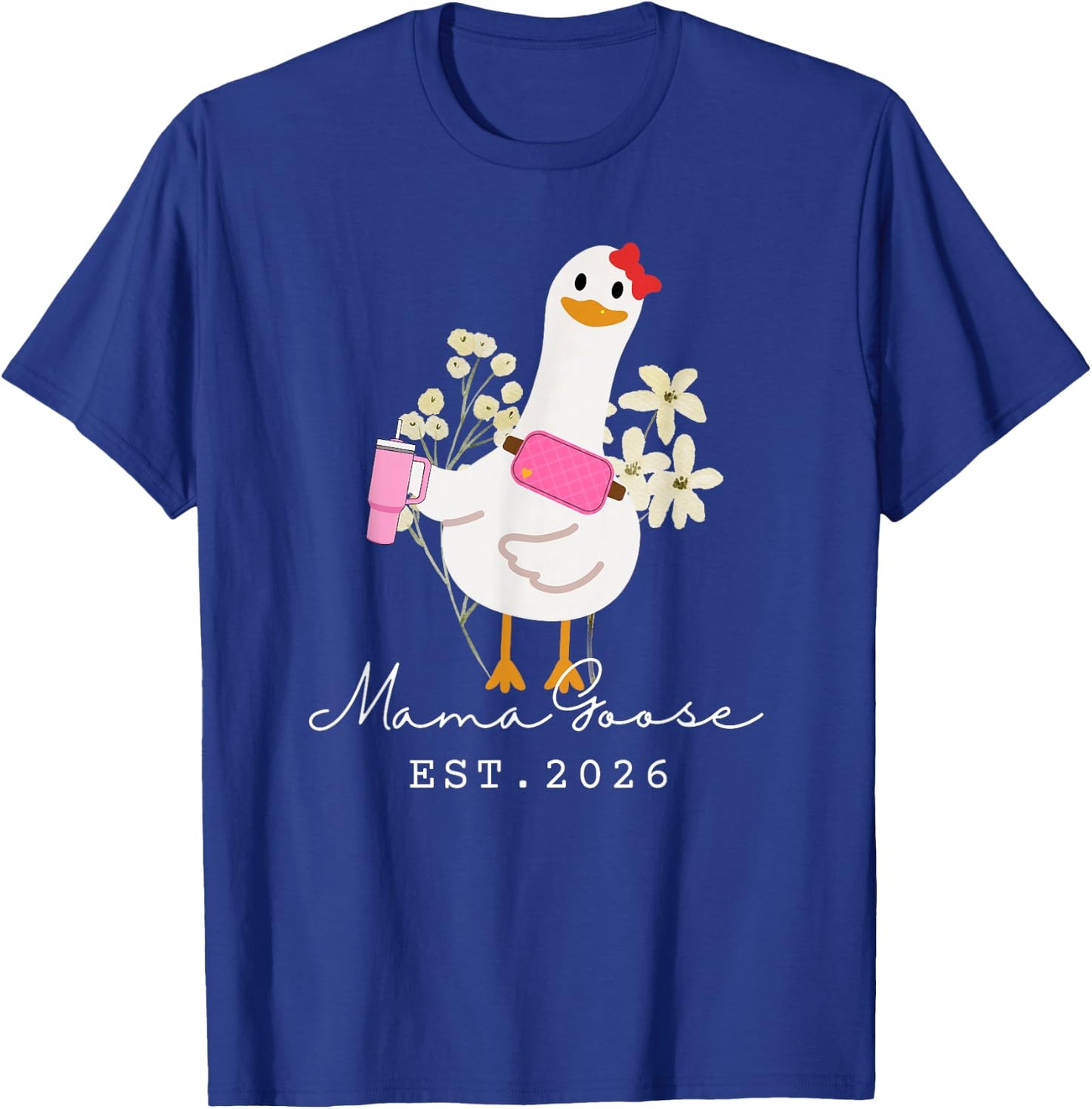 Mama Goose EST 2026 Funny New Silly Goose Mommy T-Shirt - T-Shirt | Royal