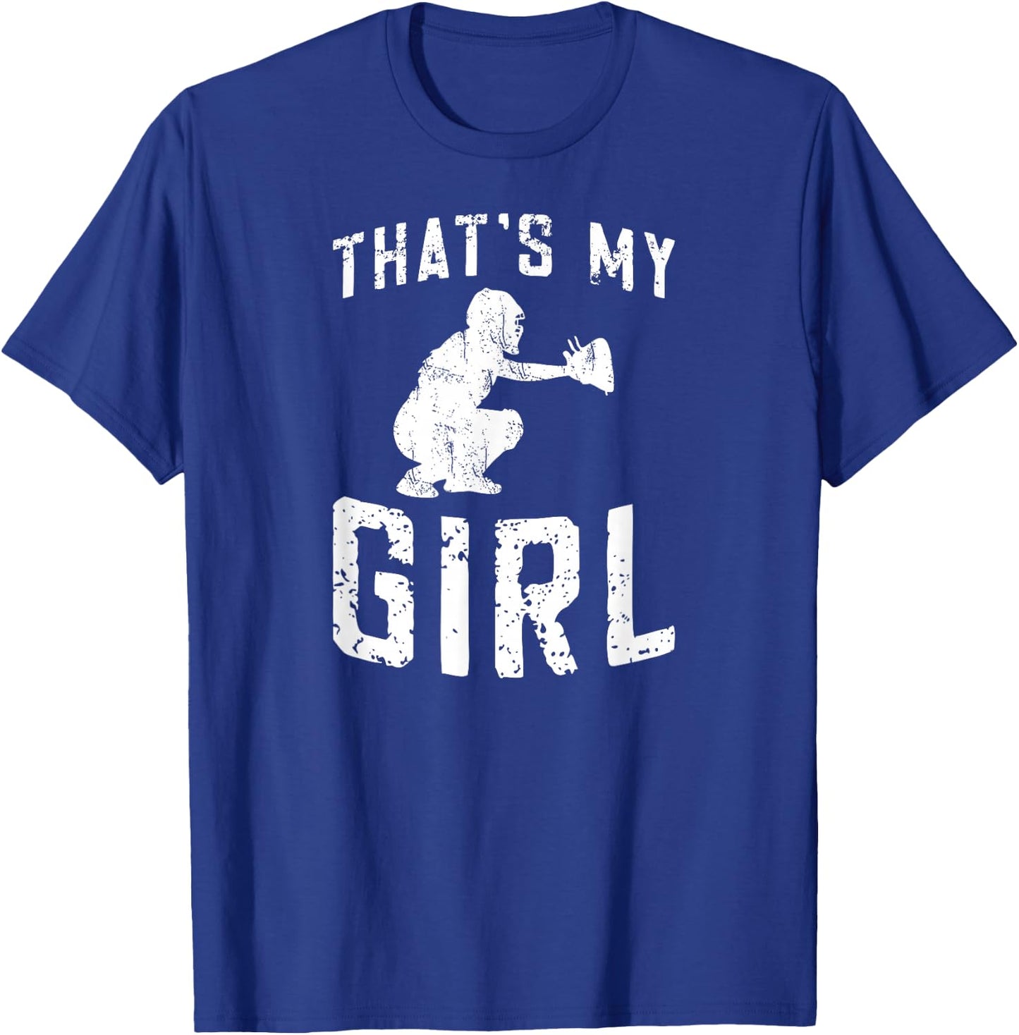 That's My Girl Softball Catcher Dad Of A Softball Catcher T-Shirt - T-Shirt | Royal