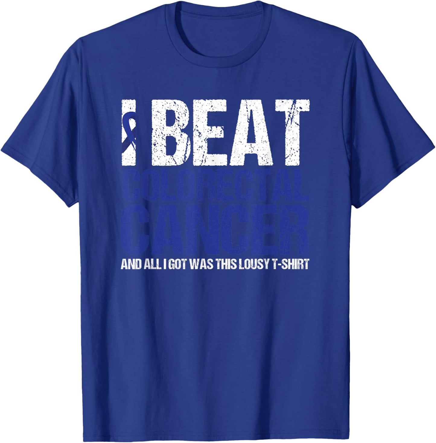 Colorectal Cancer Survivor Gifts I Beat Colon Cancer Blue T-Shirt - T-Shirt | Royal