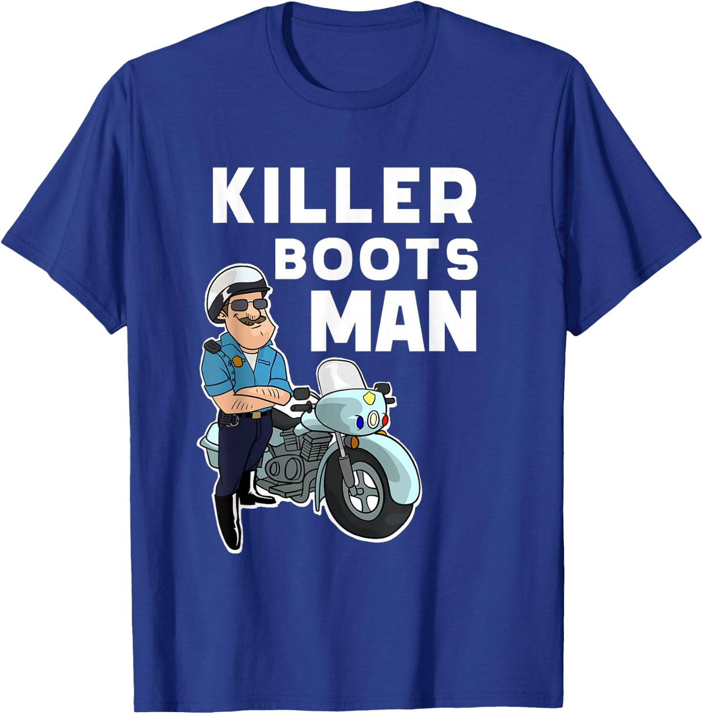 Funny Motors Police Officer Killer Boots For Motorcycle Cop T-Shirt - T-Shirt | Royal