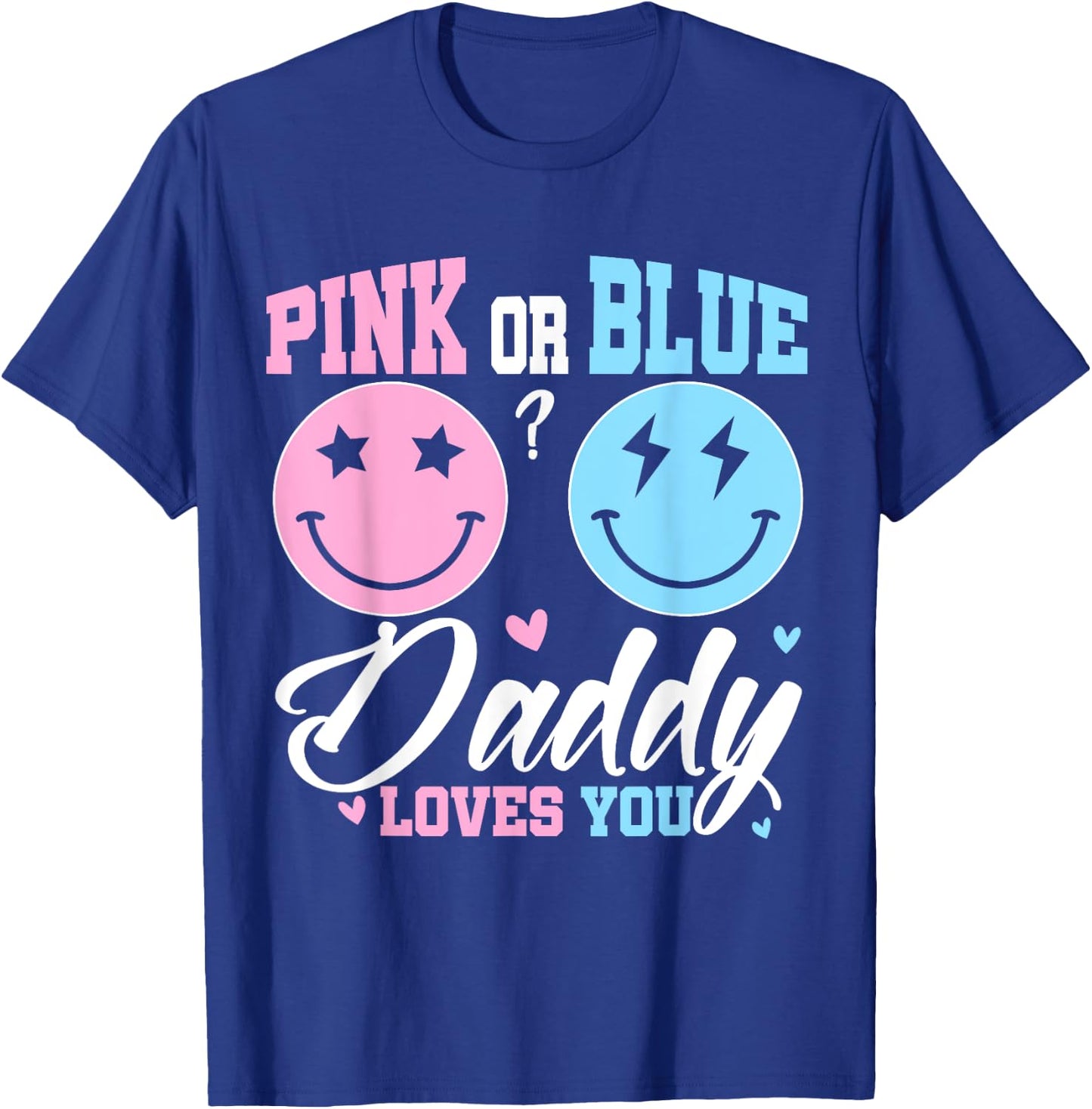 Pink or Blue Daddy Loves You Matching Gender Reveal Dad T-Shirt - T-Shirt | Royal
