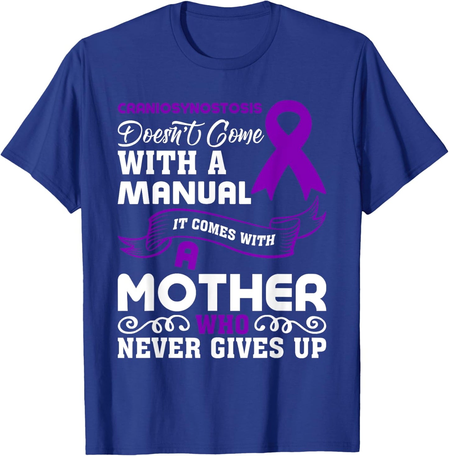 Craniosynostosis Awareness Craniosynostosis Mom T-Shirt - T-Shirt | Royal