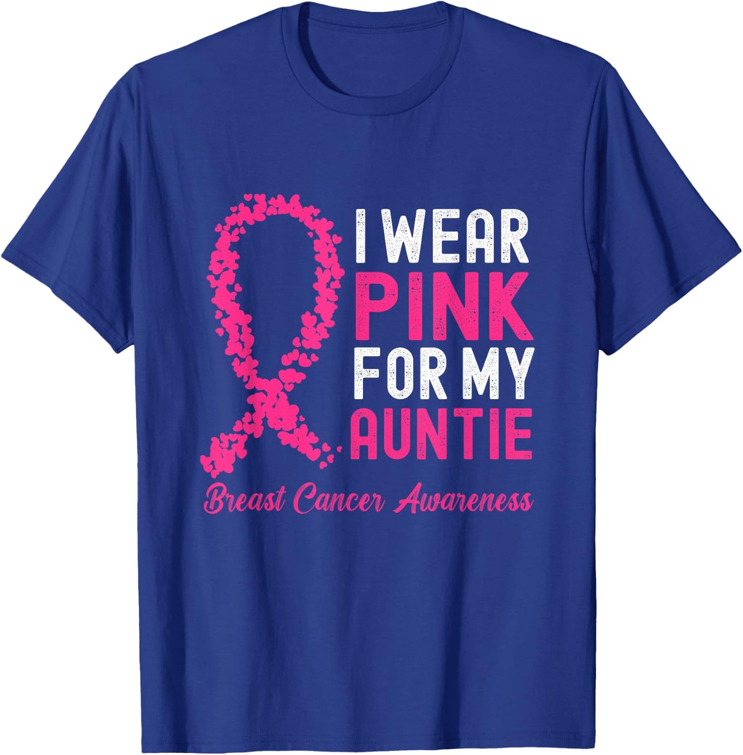 I Wear Pink for My Auntie Breast Cancer Awareness Support T-Shirt - T-Shirt | Royal