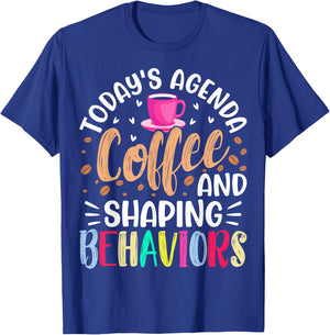 Today's Agenda Coffee and Shaping Behaviors - ABA Analyst T-Shirt - T-Shirt | Royal