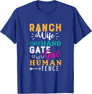 Ranch Wife Ranch Hand Gate Girl Human Fence Quote Ranch Life T-Shirt - T-Shirt | Royal