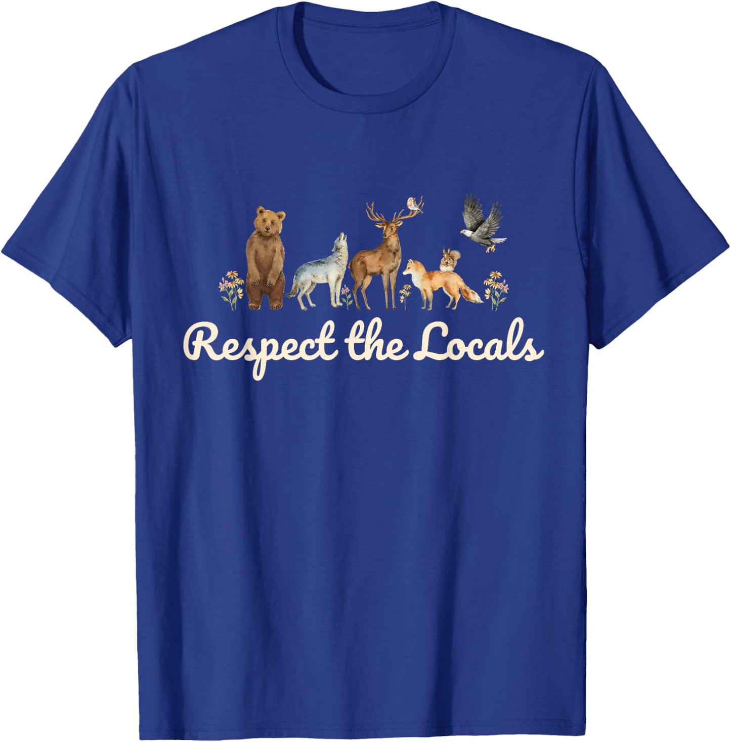 Respect the Locals Wildlife Nature, Sustainable Conservation T-Shirt - T-Shirt | Royal