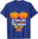 If You Like My Pumpkins You Should See My Pie T-Shirt - T-Shirt | Royal
