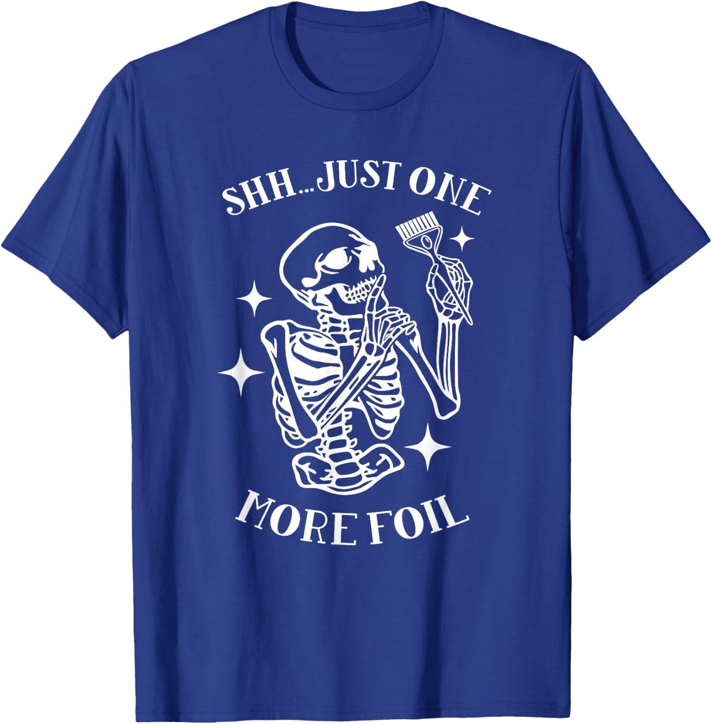 Hair Stylist Just One More Foil Hairdresser Hairstylist T-Shirt - T-Shirt | Royal
