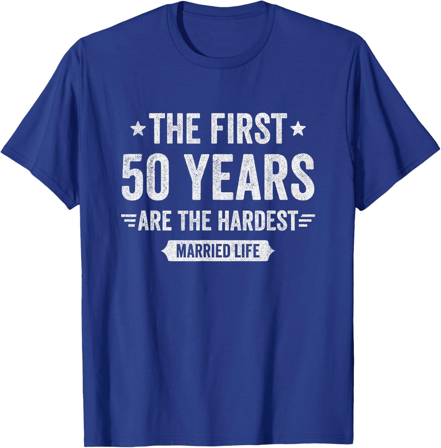 Couples Married 50 Years - Funny 50th Wedding Anniversary T-Shirt - T-Shirt | Royal