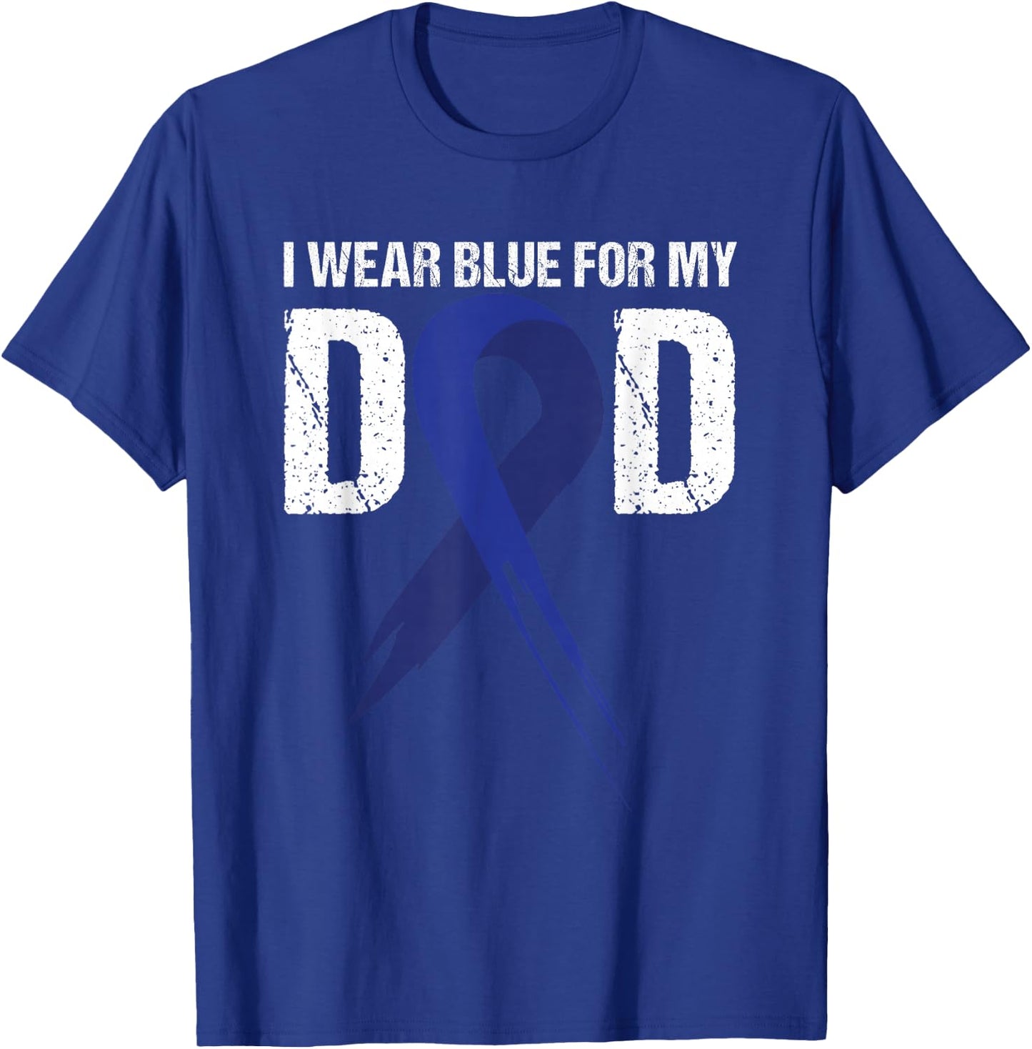 I Wear Blue For My Dad Colon Cancer Awareness Gift T-Shirt - T-Shirt | Royal