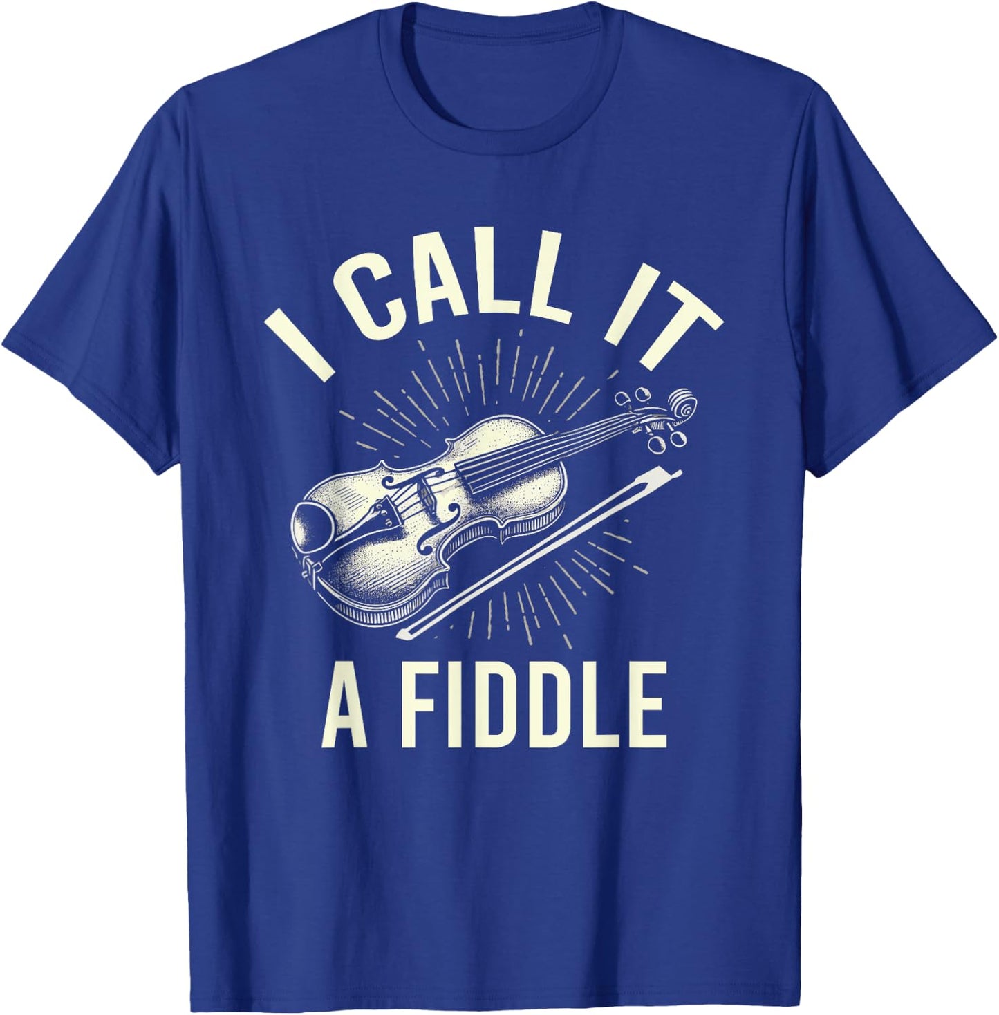I Call It A Fiddle Show Love For Music T-Shirt - T-Shirt | Royal