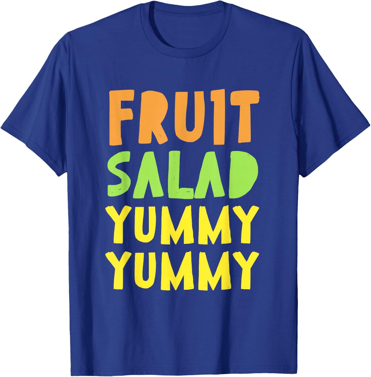 FRUIT SALAD YUMMY foodie T-Shirt - T-Shirt | Royal