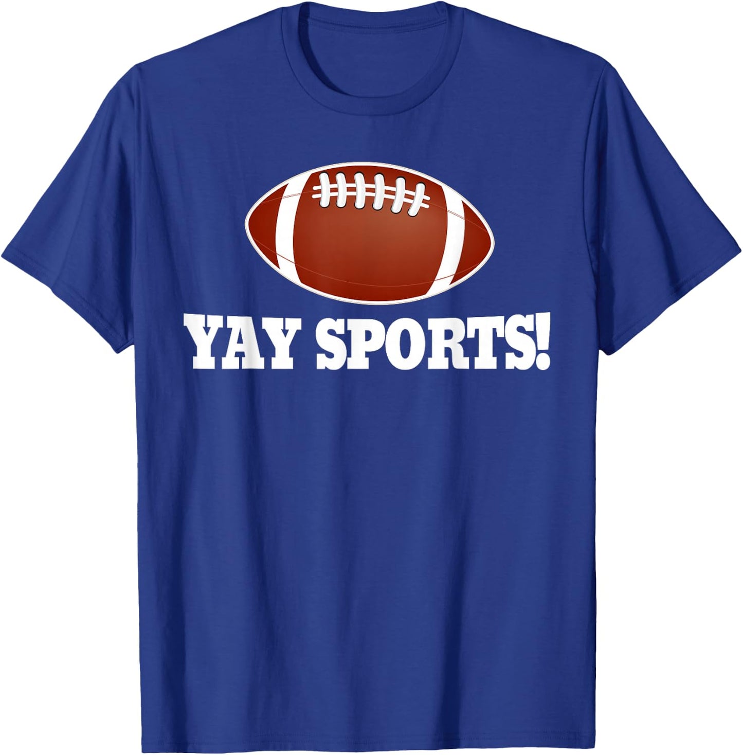 Funny Yay Sports Football T-Shirt - T-Shirt | Royal