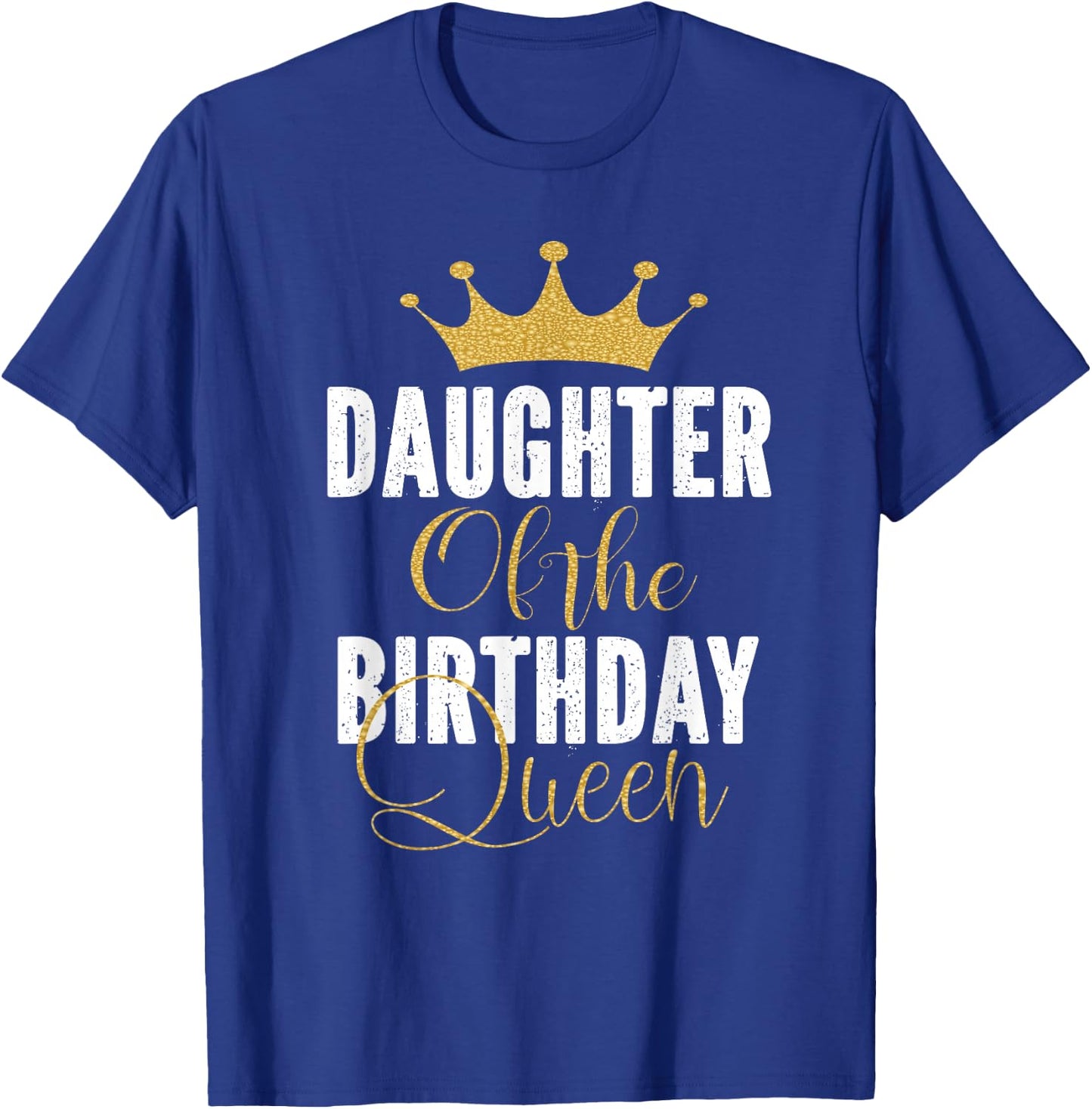 Daughter of The Birthday Queen Women Bday Party Gift T-Shirt - T-Shirt | Royal
