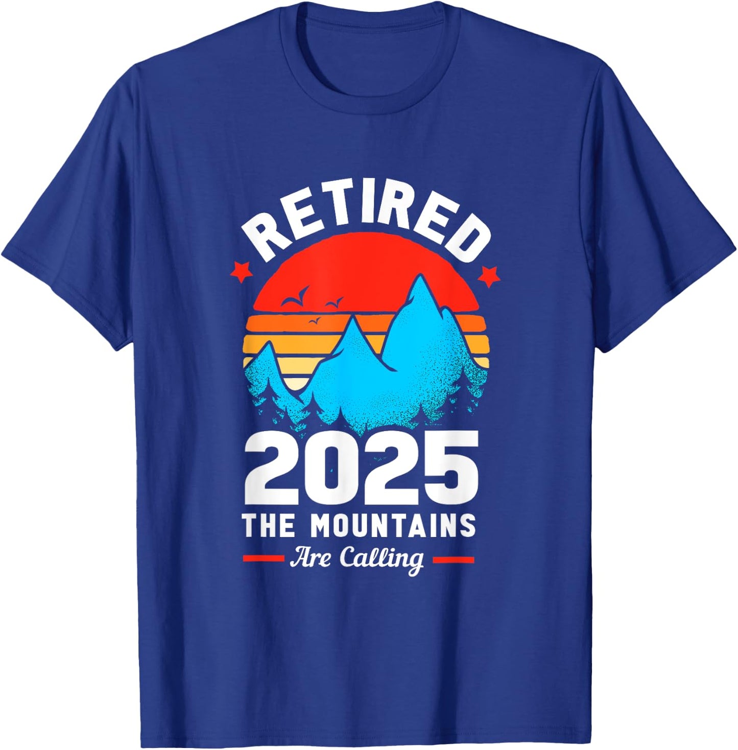 Retro Retirement The Mountains Are Calling Retired T-Shirt - T-Shirt | Royal