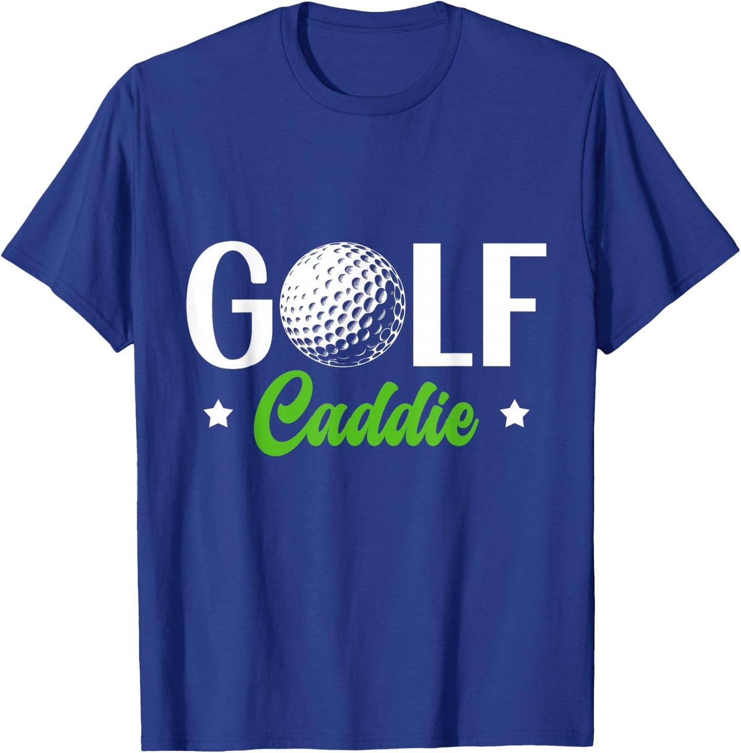 Golf Caddie Job Golfer Golfing Caddie T-Shirt - T-Shirt | Royal