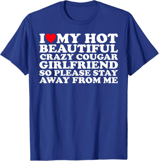 I Love My Hot Beautiful Crazy Cougar Girlfriend T-Shirt - T-Shirt | Royal