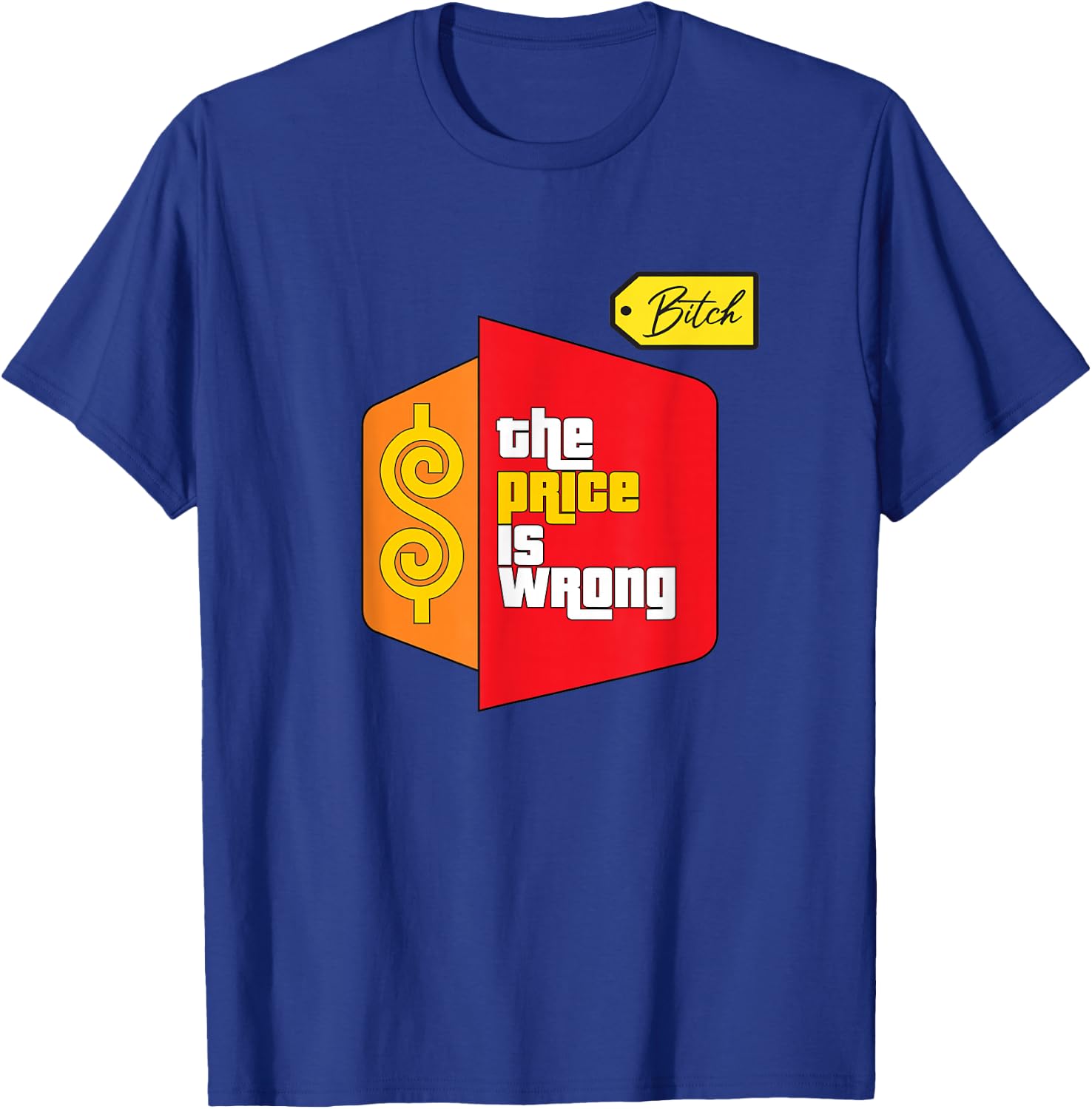 The Price Is Wrong T-Shirt - T-Shirt | Royal