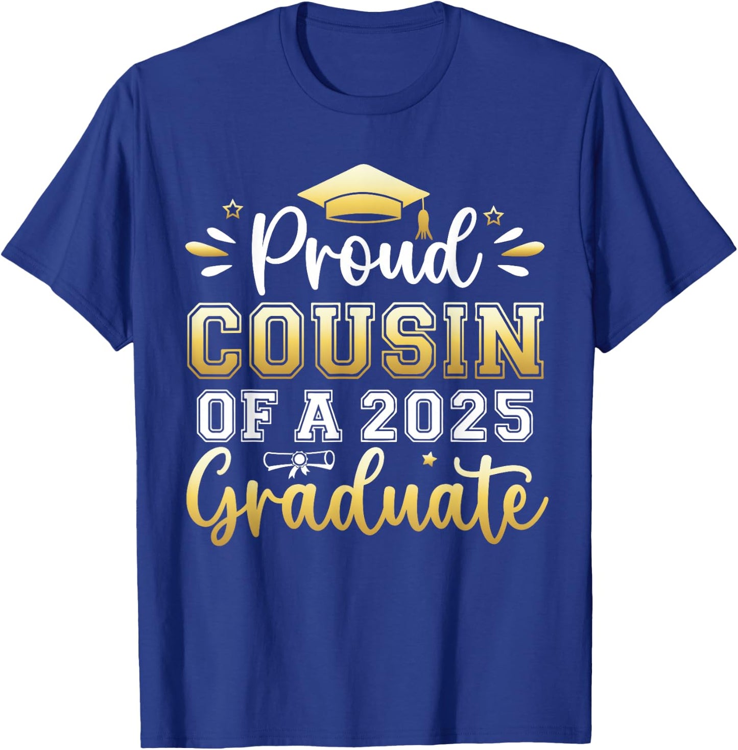 Proud Cousin of a 2025 Graduate Senior Graduation Men Women T-Shirt - T-Shirt | Royal