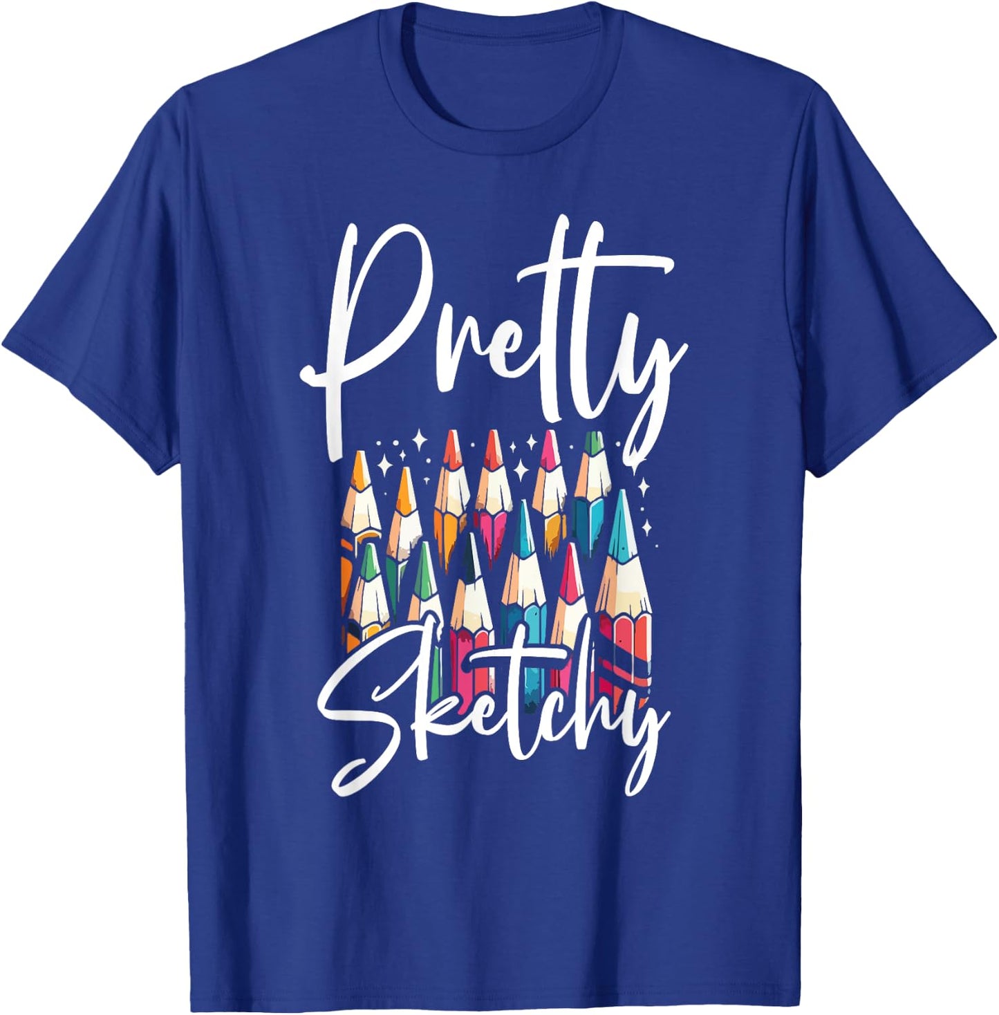 Pretty Sketchy - Funny Adult Coloring Sayings Meme T-Shirt - T-Shirt | Royal
