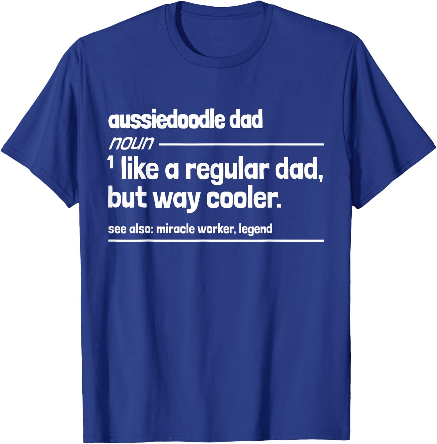 Aussiedoodle Dad Like a Regular But Dad But Way Cooler Funny T-Shirt - T-Shirt | Royal