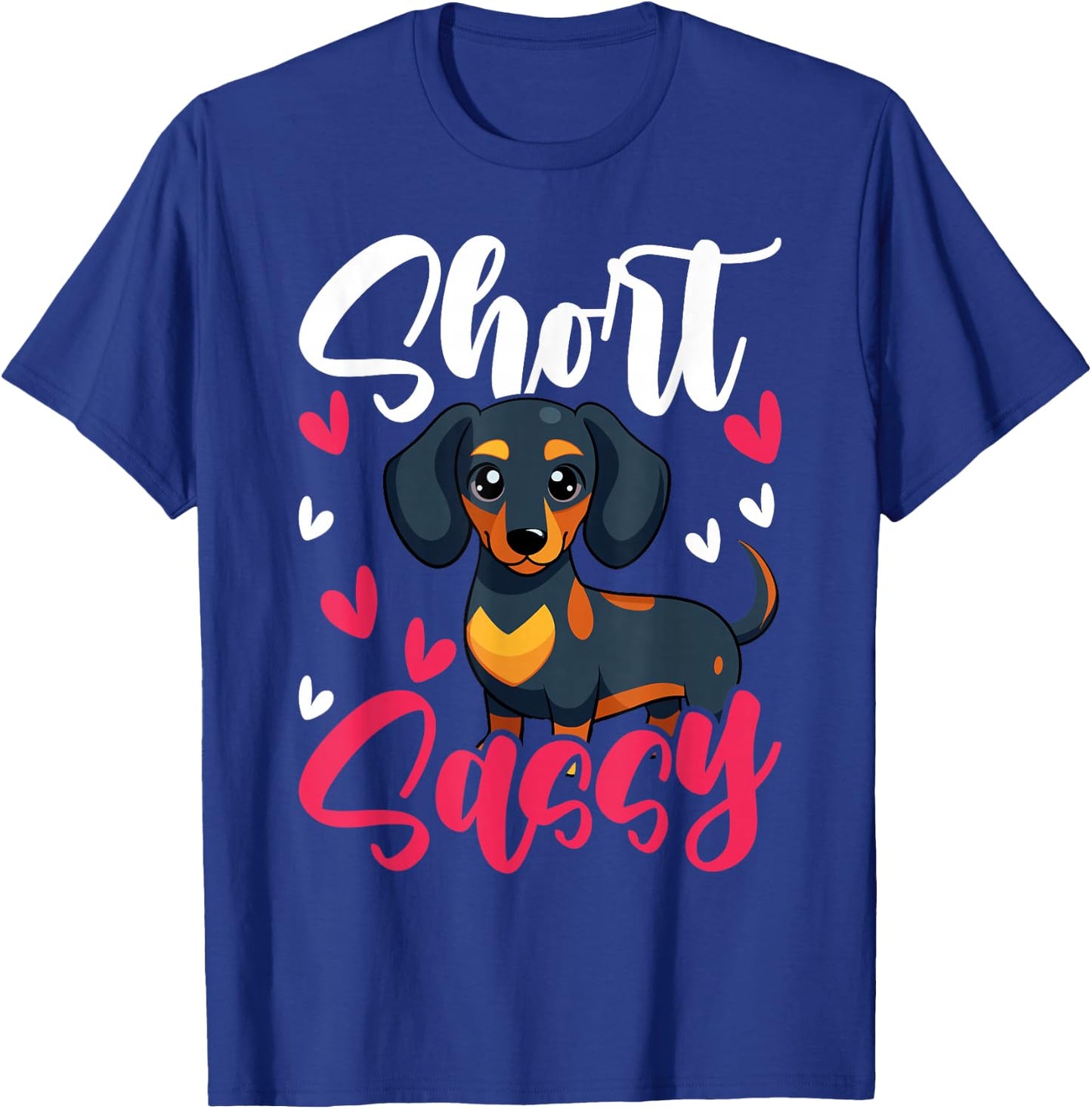 Short & Sassy Dachshund Weiner Dog Lover Cute Dachshund T-Shirt - T-Shirt | Royal