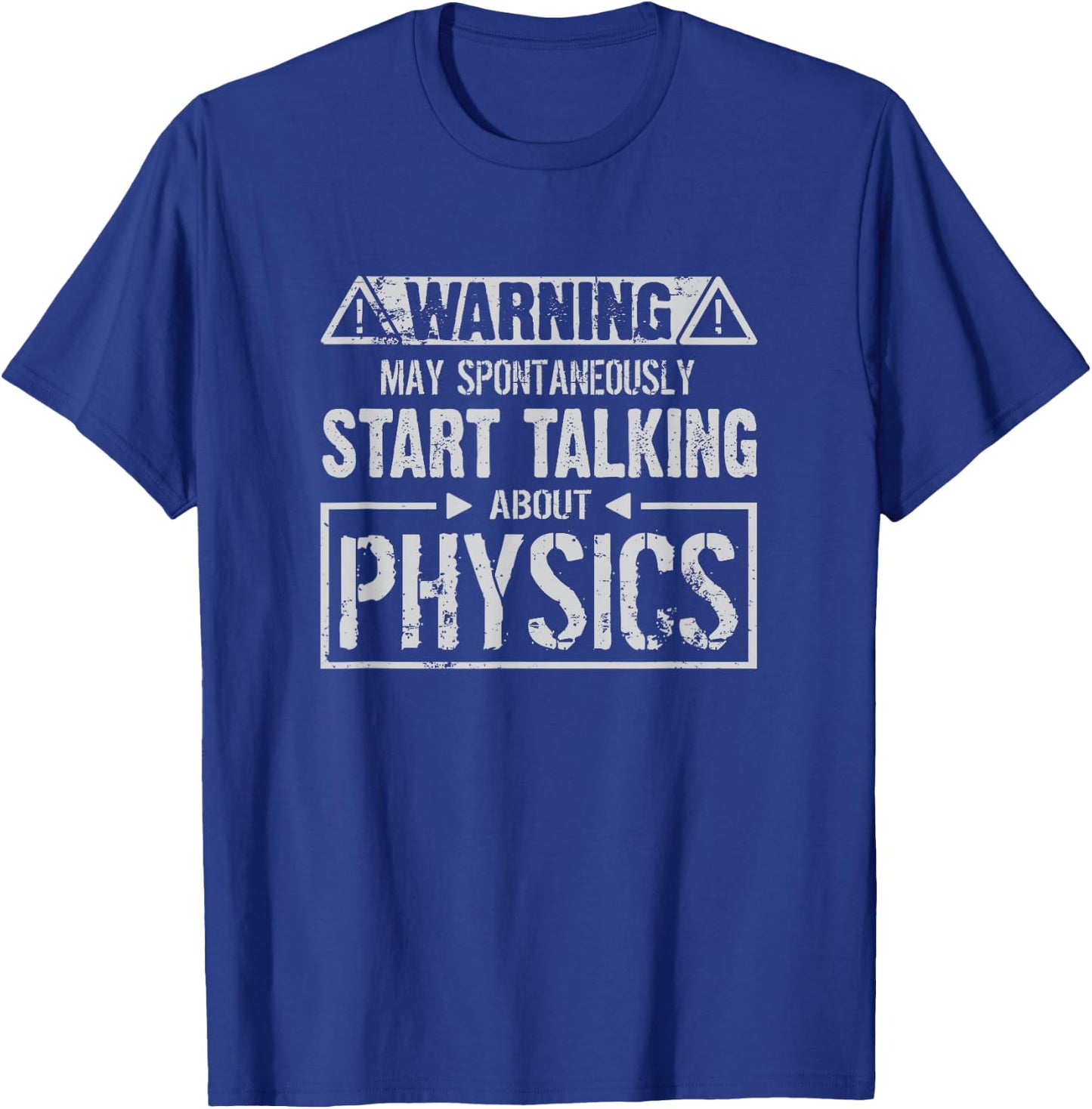 Warning May Start Talking About Physics Science T-Shirt - T-Shirt | Royal