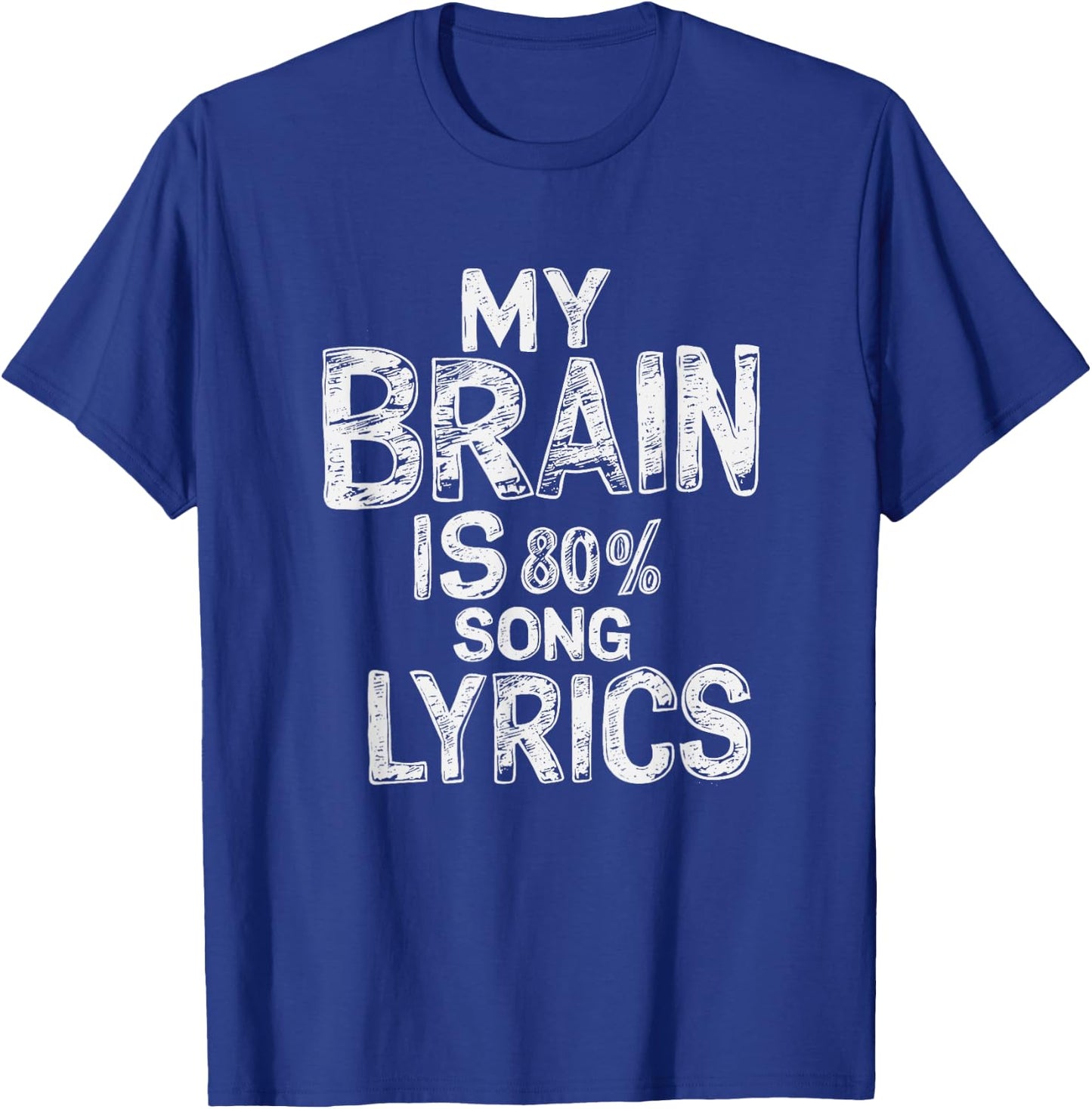 "My Brain Is 80% Song Lyrics" Music Lover Graphic T-Shirt - T-Shirt | Royal