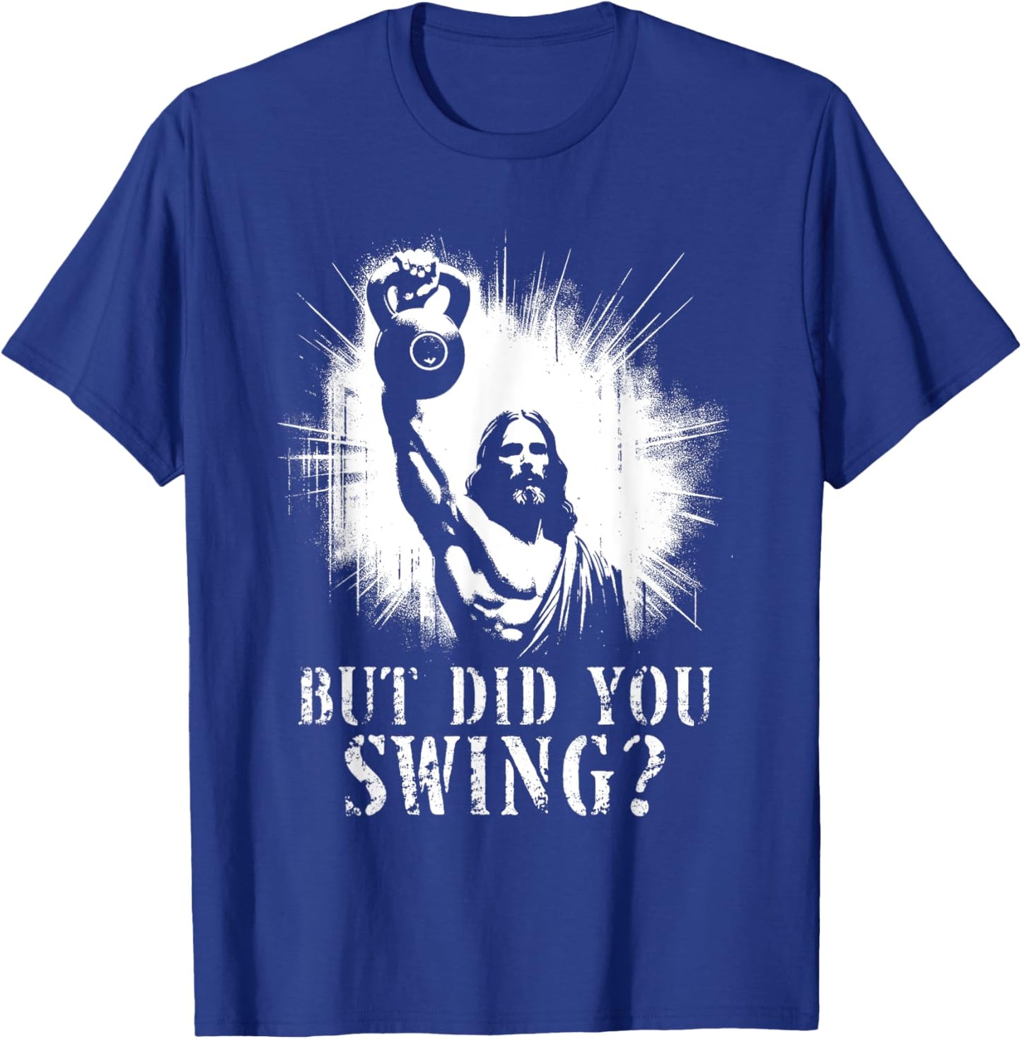 But Did You Swing - Funny Jesus Kettlebell Weightlifting T-Shirt - T-Shirt | Royal