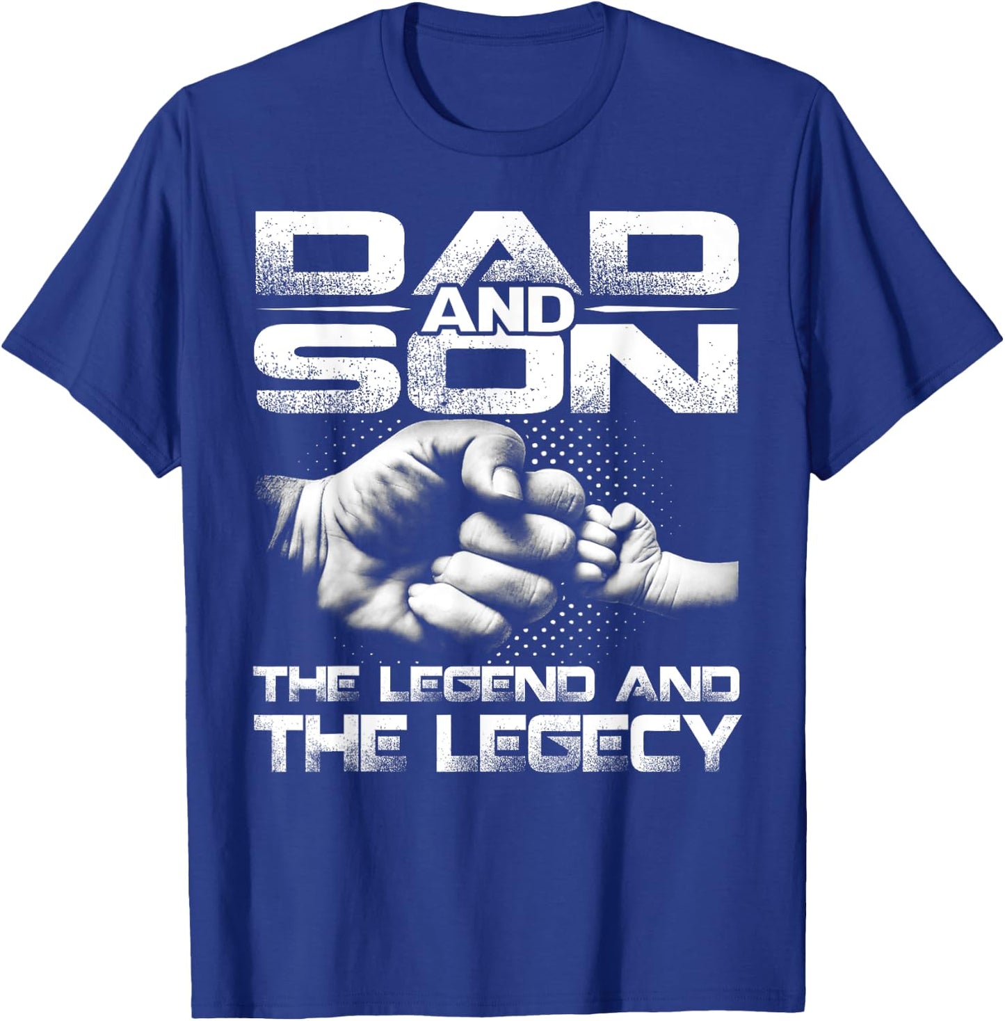 Dad And Son The Legend And The Legacy T-Shirt - T-Shirt | Royal