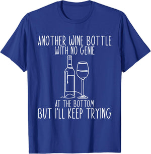 Another Wine Bottle With No Genie At The Bottom T-Shirt - T-Shirt | Royal