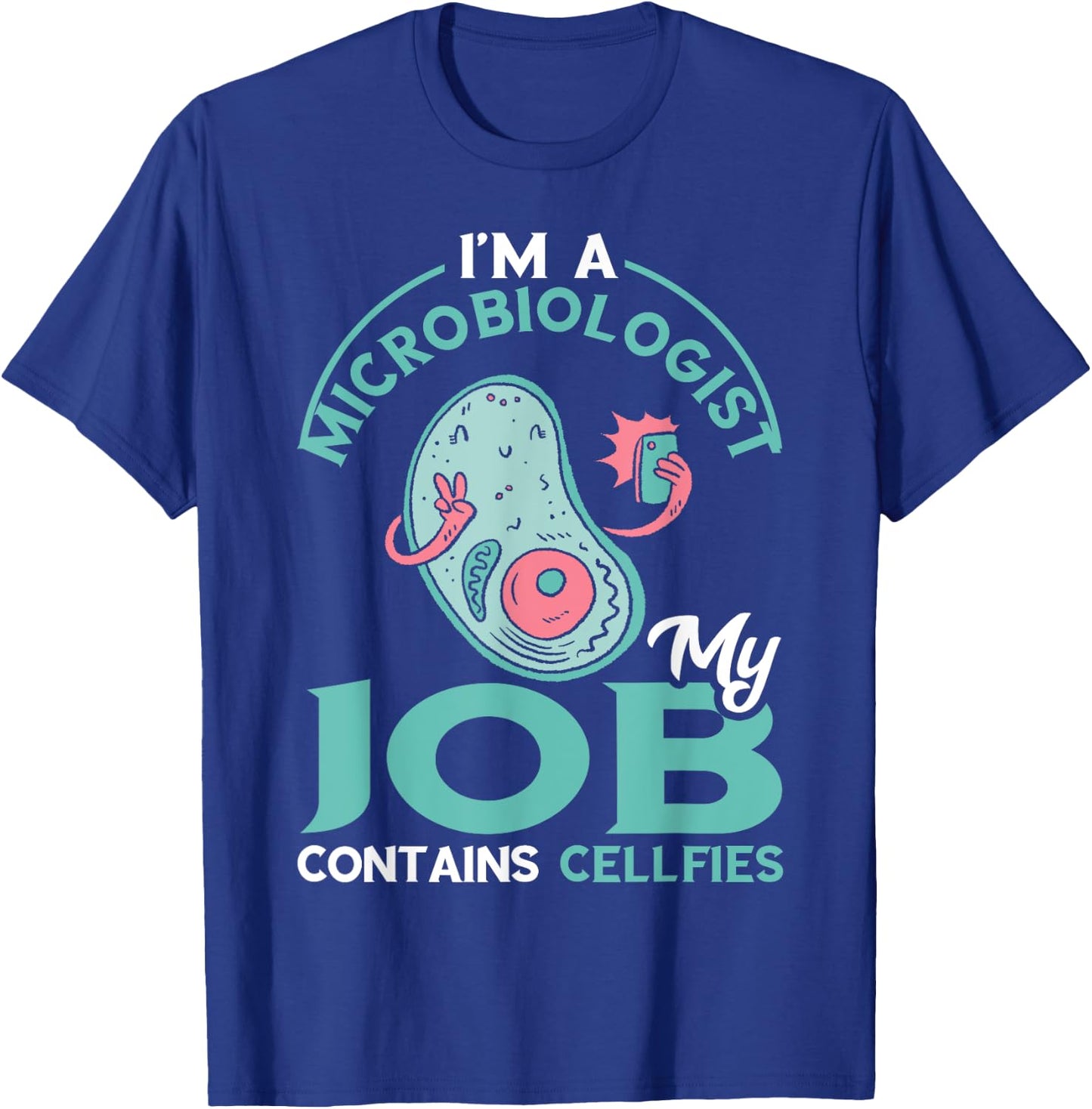 Funny Microbiologist Job Cell Microbiology Microscope T-Shirt - T-Shirt | Royal