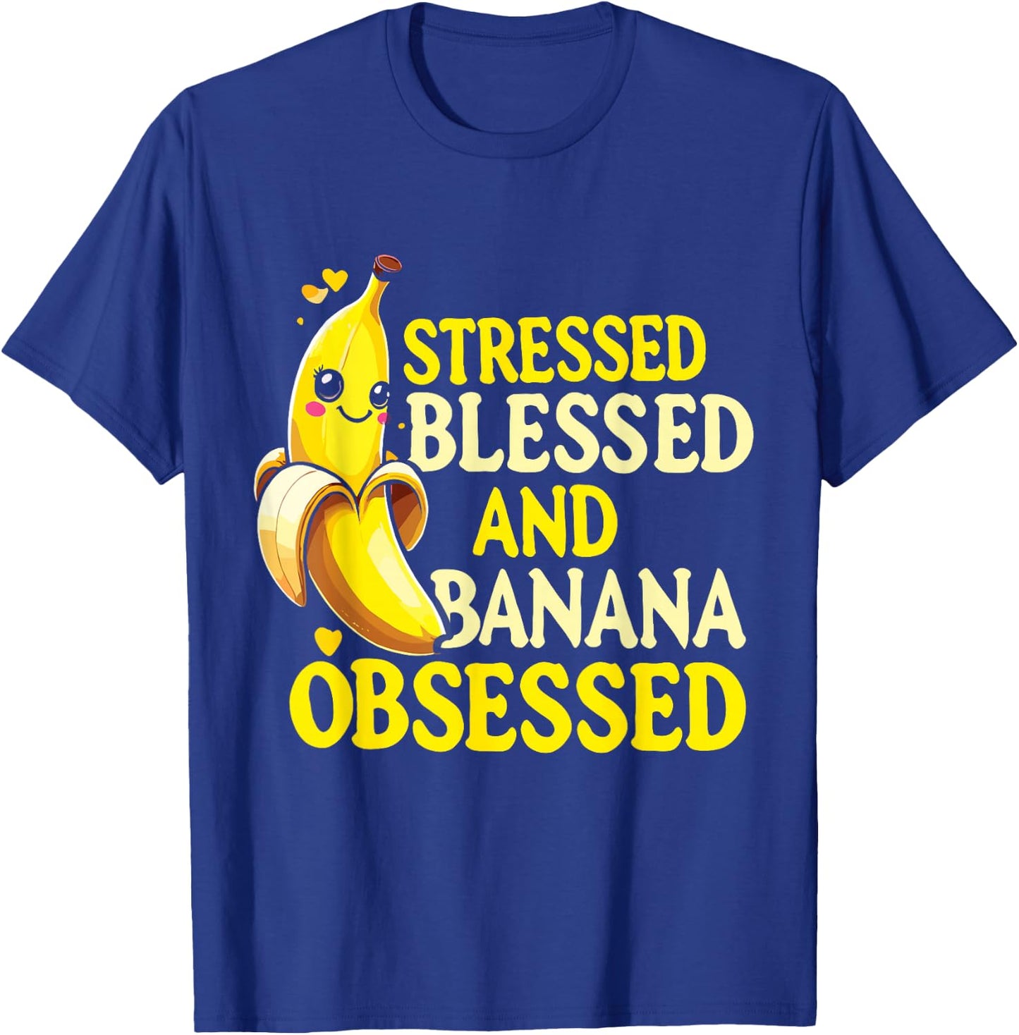 Funny Banana | Stressed Blessed And Banana Obsessed T-Shirt - T-Shirt | Royal
