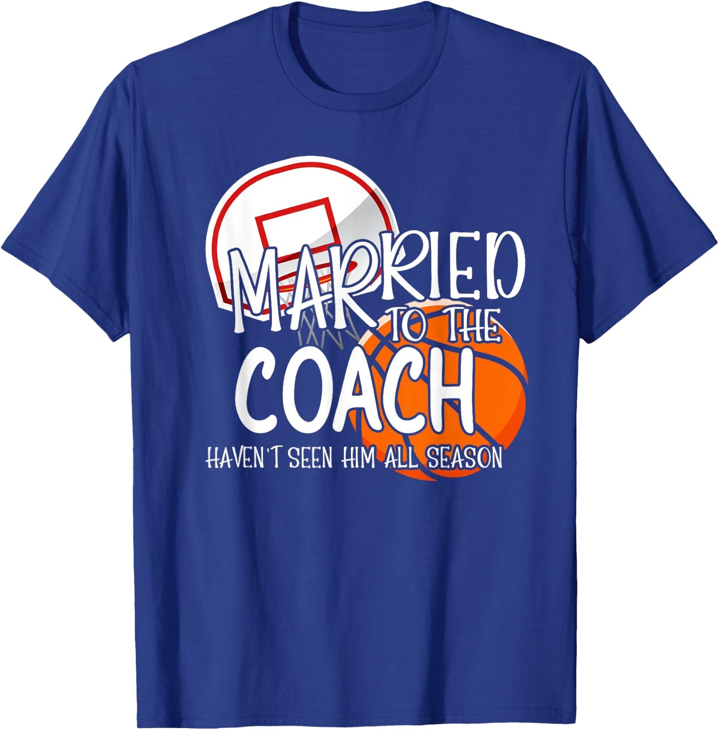 Married To The Basketball Coach Wife Of A Basketball Coach T-Shirt - T-Shirt | Royal