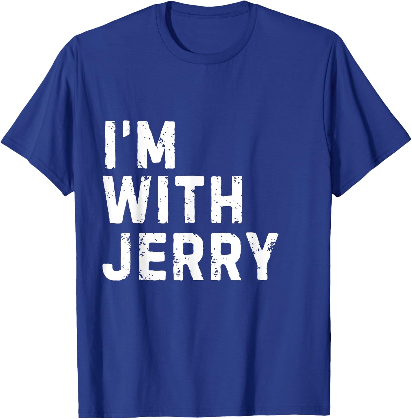 Funny Jerry "I'm with Jerry" Bachelor Jerry Birthday Jerry T-Shirt - T-Shirt | Royal