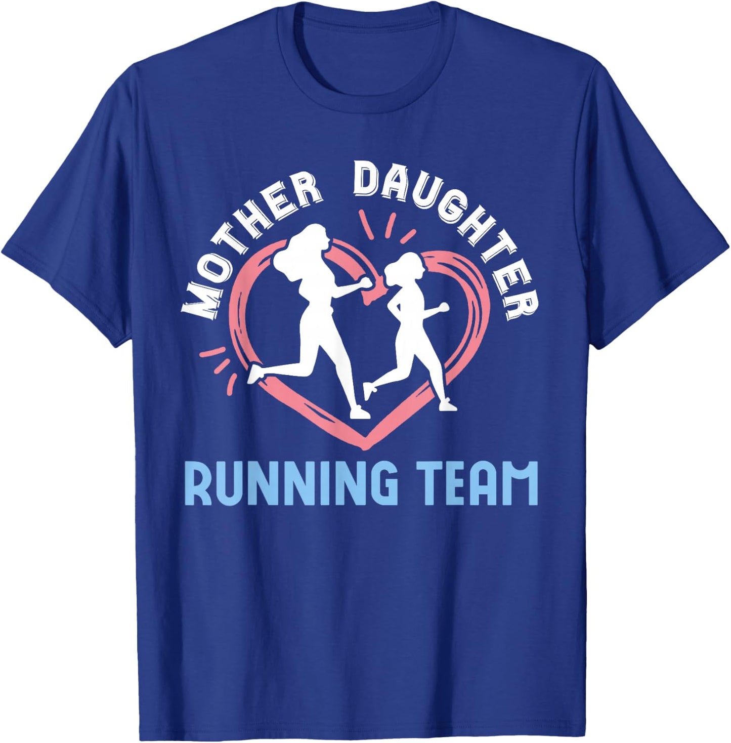 Mother Daughter Running Team 2025 Marathon Runner Family T-Shirt - T-Shirt | Royal
