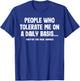 People Who Tolerate Me On A Daily Basis Heroes Funny Saying T-Shirt - T-Shirt | Royal