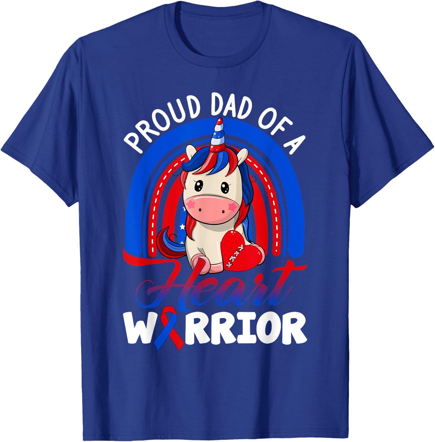 Proud Dad Of A Heart Warrior CHD Awareness Unicorn Rainbow T-Shirt - T-Shirt | Royal