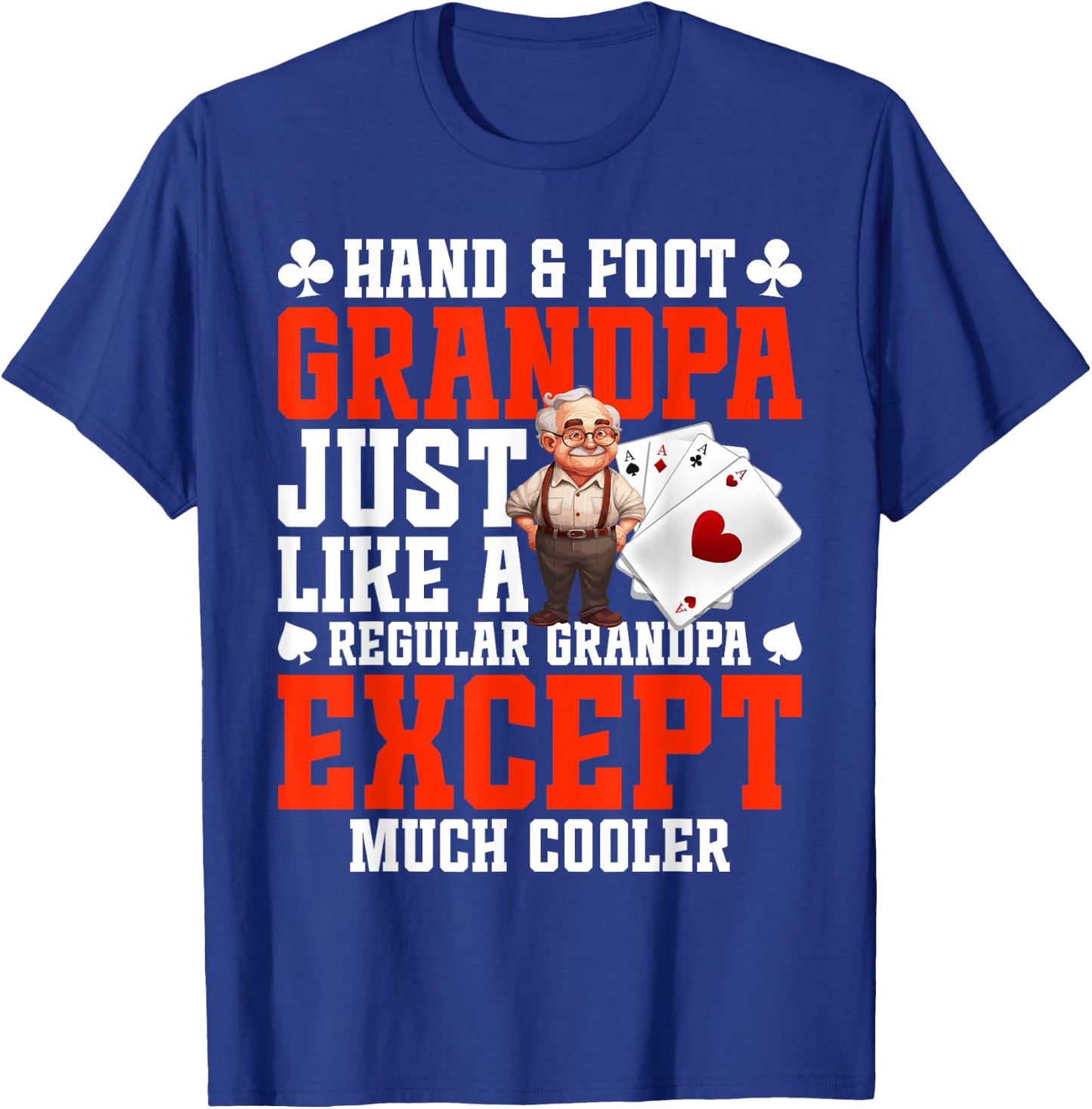 Hand and Foot Cards with Point Values Game Grandpa Hand Foot T-Shirt - T-Shirt | Royal