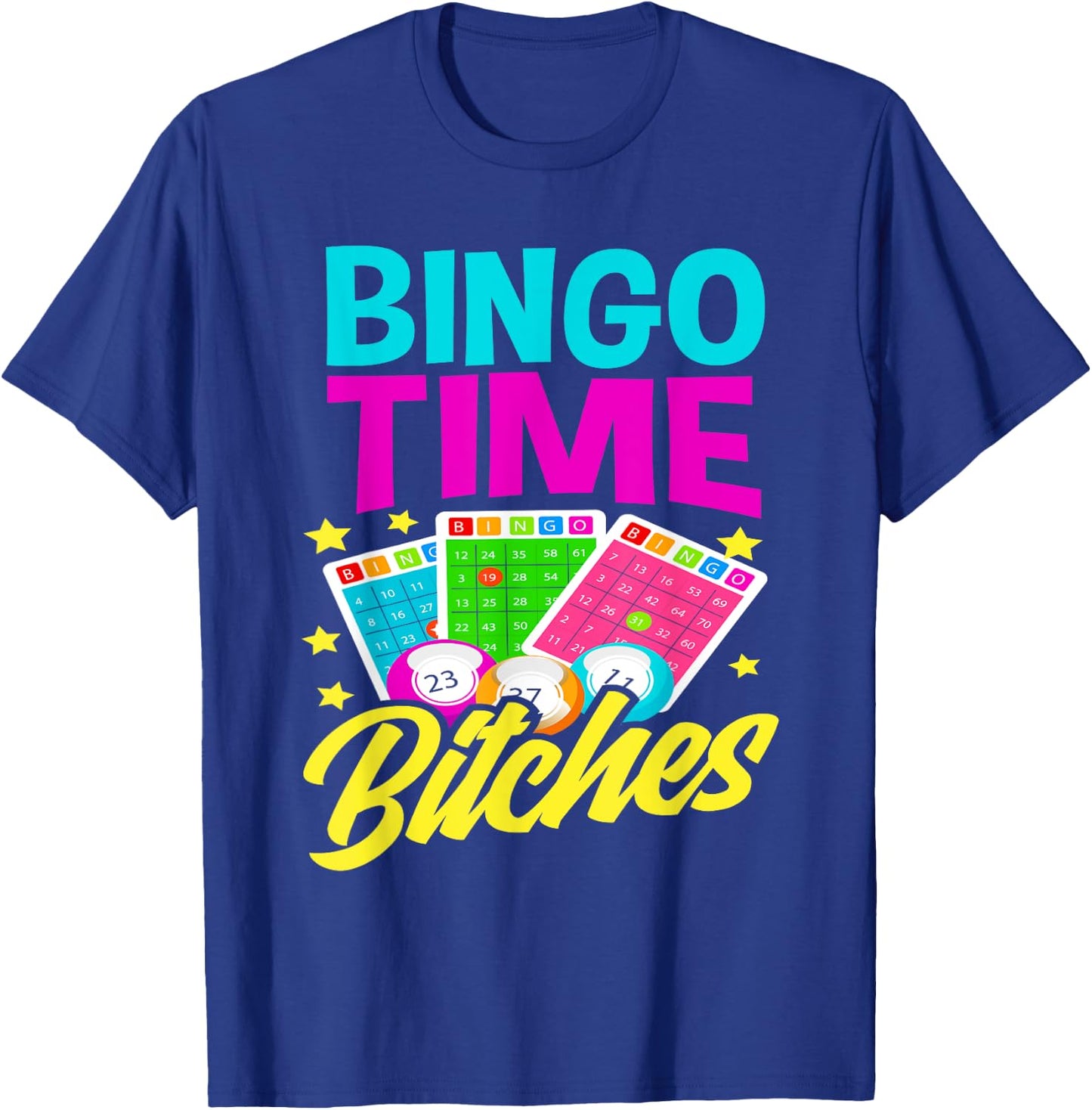 Bingo Time Bitches Funny Bingo Player Game Lover Bingo T-Shirt - T-Shirt | Royal