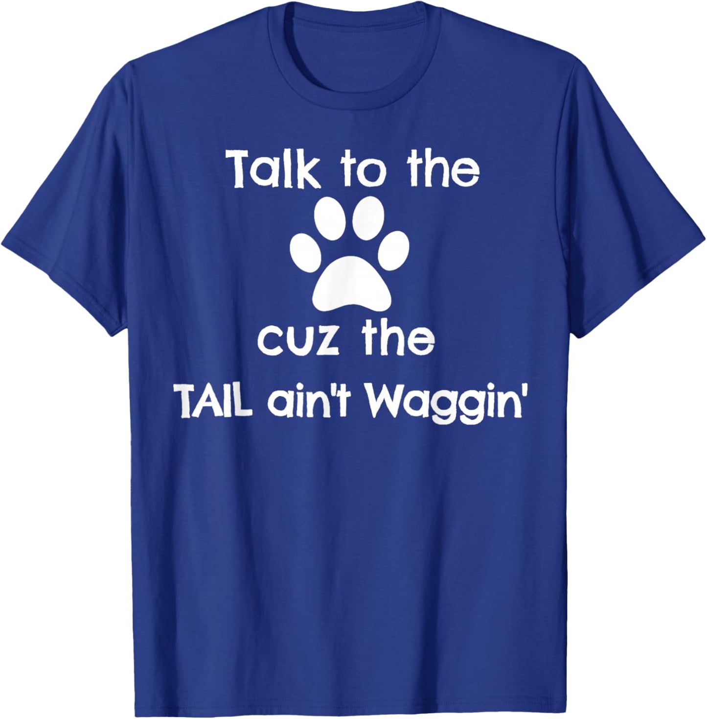 Cute Talk to the Paw dog doggy gift T shirt T-Shirt - T-Shirt | Royal